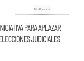 Congreso recibe iniciativa para posponer elecciones judiciales