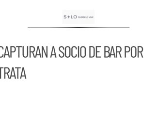 Capturan a socio de bar de la Zona Rosa por trata en el AICM