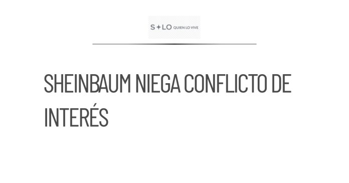 Sheinbaum niega conflicto de interés con Altagracia Gómez nuevamente