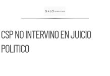 CSP aclara que no intervino en juicio político contra Maru Campos