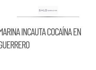 La Marina asegura 26 bultos de cocaína en Guerrero