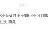 Sheinbaum defiende reelección de magistrados electorales