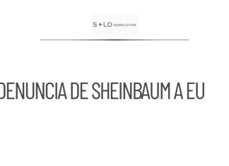 Sheinbaum denuncia injerencias de EU bajo el pretexto del narcotráfico
