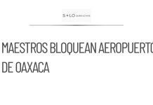 Maestros de la CNTE bloquean accesos al Aeropuerto de Oaxaca