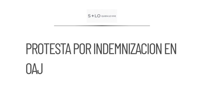 Protesta por impago de indemnización cierra sede del OAJ