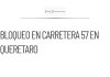 Bloqueo de más de 24 horas en carretera 57 afecta a Querétaro
