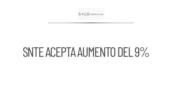 SNTE acepta aumento salarial del 9% y evita protestas extremas