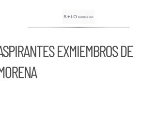 Aspirantes en BC incluyen a exmiembros de Morena