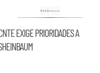 CNTE exige a Sheinbaum definir sus prioridades de apoyo