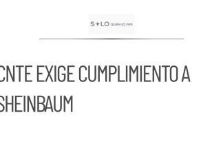 La CNTE exige a Sheinbaum cumplir promesa sobre pensiones