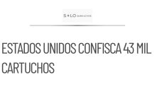 Estados Unidos asegura 43 mil cartuchos destinados a México