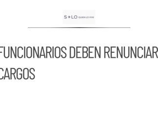 Funcionarios deben dejar cargos si buscan actividades políticas