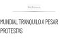 CSP asegura que habrá un Mundial tranquilo pese a protestas