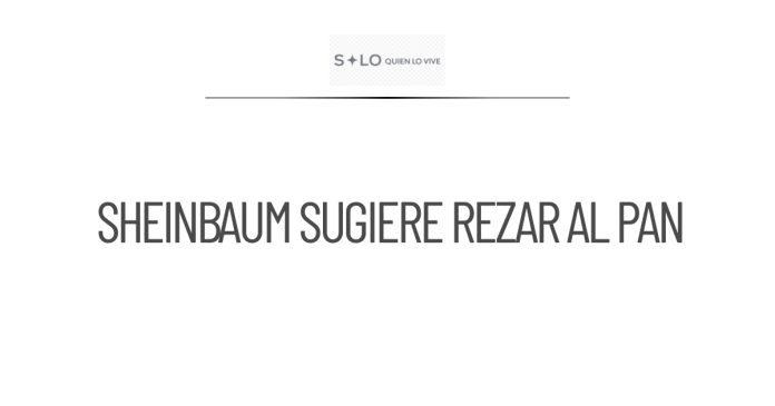 Sheinbaum sugiere a PAN rezar tras queja contra AMLO