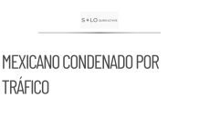 Mexicano condenado en Estados Unidos por tráfico de migrantes