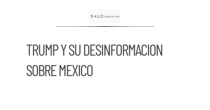 CSP afirma que Trump carece de información correcta sobre México