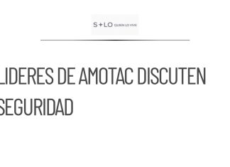 Líderes de AMOTAC se reúnen con Harfuch para discutir seguridad