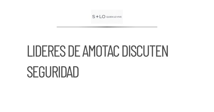 Líderes de AMOTAC se reúnen con Harfuch para discutir seguridad