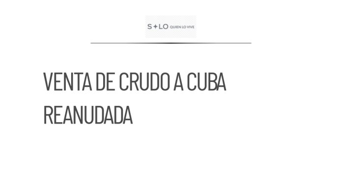 Se reanuda la venta de crudo a Cuba por empresas mexicanas