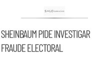Sheinbaum solicita investigar denuncia de fraude en elecciones