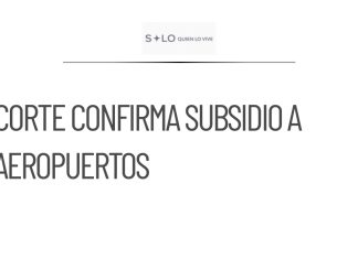 Corte confirma subsidio privado a aeropuertos militares