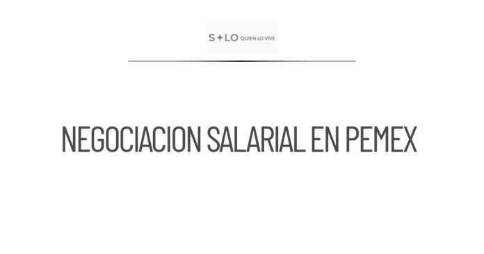Inicia negociación salarial entre el sindicato petrolero y Pemex