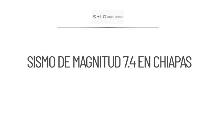 Sismo de magnitud 7.4 sacude Chiapas
