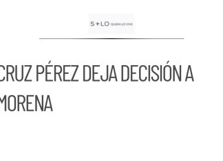 Cruz Pérez entrega a Morena decisión sobre la candidatura en Chihuahua