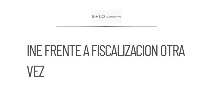 INE se niega nuevamente a fiscalizar pre campañas políticas