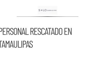 Personal de juzgados en Tamaulipas es rescatado tras bloqueo familiar