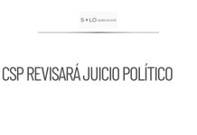 CSP revisará bloqueo a juicio político contra Samuel García