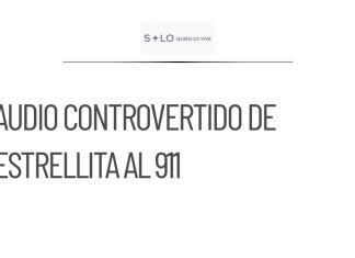 Difunden audio presunto de ‘Sargento Estrellita’ al 911