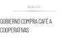 Gobierno comprará 70 toneladas de café a cooperativas para 2026-2027