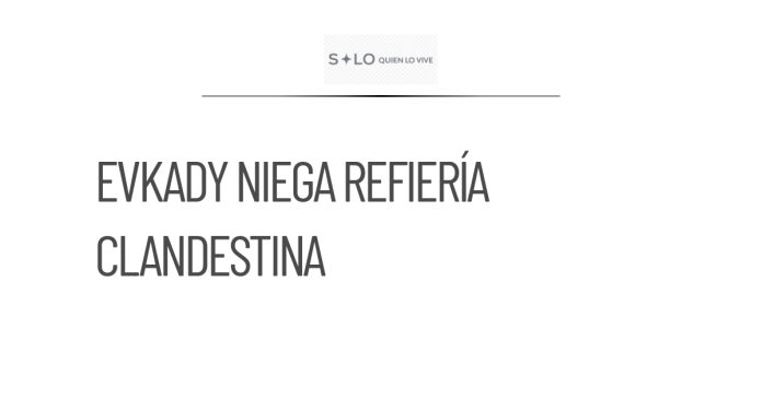 Empresa desmiente operar refinería clandestina en Veracruz
