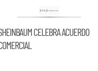 Sheinbaum celebra aprobación del acuerdo comercial UE-México