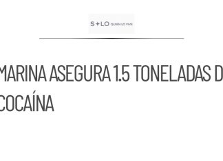 La Marina asegura 1.5 toneladas de cocaína en el Pacífico