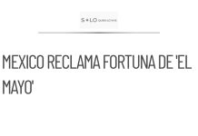 México revisará reclamo de fortuna decomisada a ‘El Mayo’