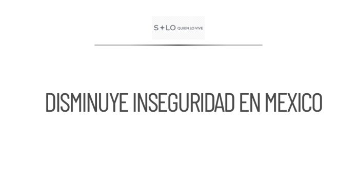 Inegi reporta disminución en percepción de inseguridad en el país