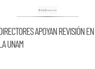 Directores de la UNAM apoyan revisión del proceso de ingreso