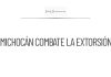 Michoacán se enfoca en erradicar la extorsión
