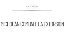 Michoacán se enfoca en erradicar la extorsión