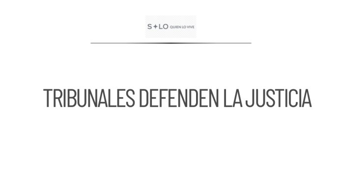 Importante labor de tribunales locales en defensa de la justicia