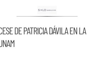 Cese de Patricia Dávila como secretaria general de la UNAM