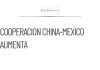 China propone mayor cooperación con México en diversos sectores