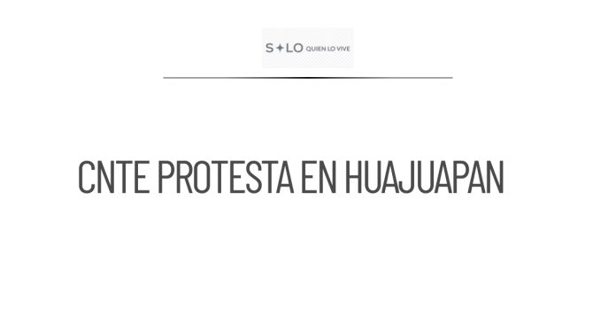 CNTE convoca a protesta durante gira de Claudia Sheinbaum en Oaxaca