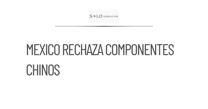 México rechaza ensamblar autos con componentes chinos