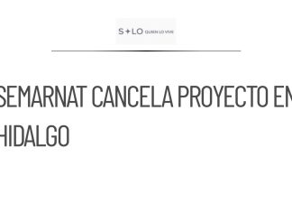 Semarnat cancela Polo de Desarrollo en Hidalgo tras encuesta