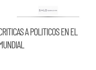 CSP critica a políticos por asistir a partidos del Mundial