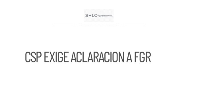 CSP solicita aclaración a FGR sobre entrega de piloto a EU