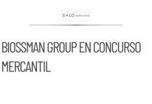 Biossman Group solicita concurso mercantil por insolvencia